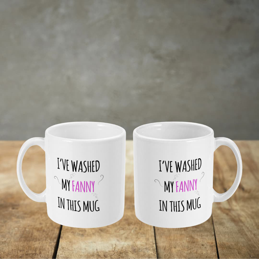 Washed My Fanny - Mug Prank Presents
