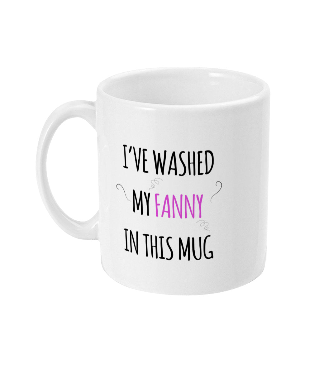 Washed My Fanny - Mug Prank Presents