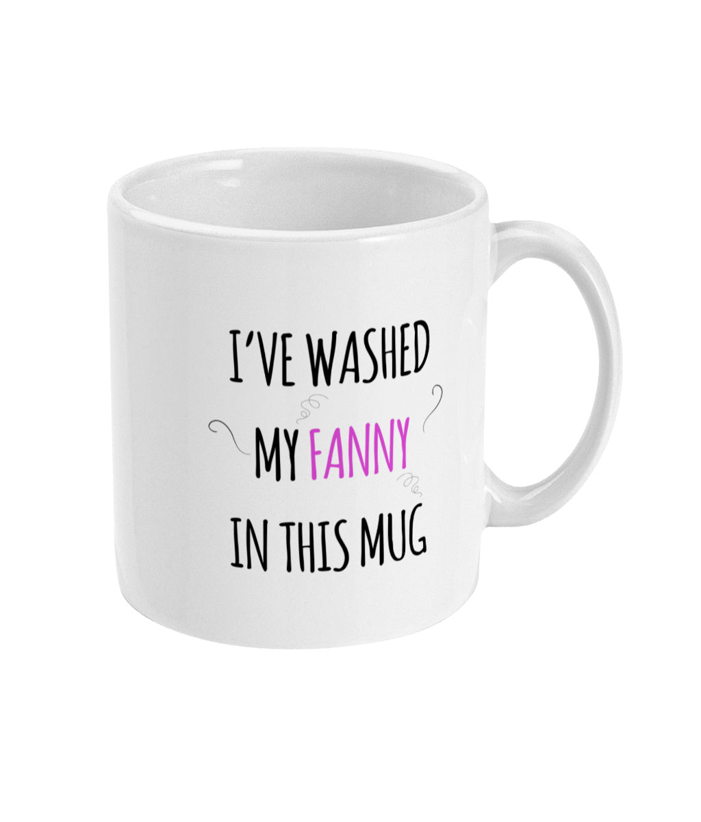 Washed My Fanny - Mug Prank Presents